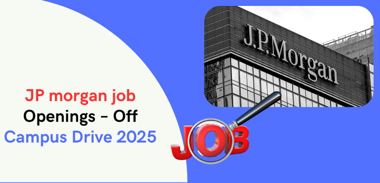 JP morgan job Openings - Off Campus Drive 2025