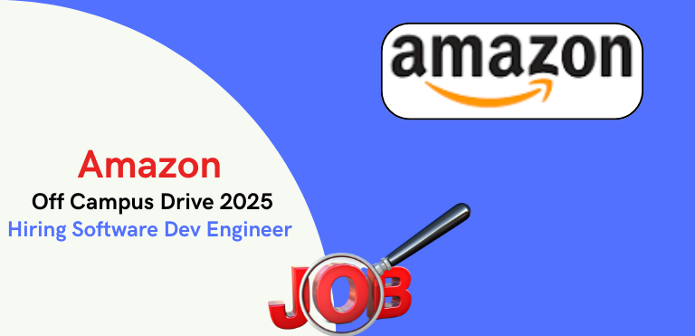 Amazon Off Campus Drive 2025 | Hiring Software Dev Engineer