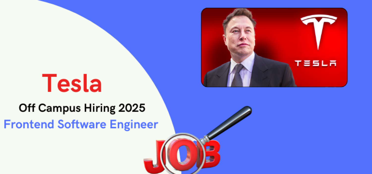 Tesla Off Campus Hiring 2025 – Frontend Software Engineer Tesla Off Campus Hiring 2025 – Frontend Software Engineer