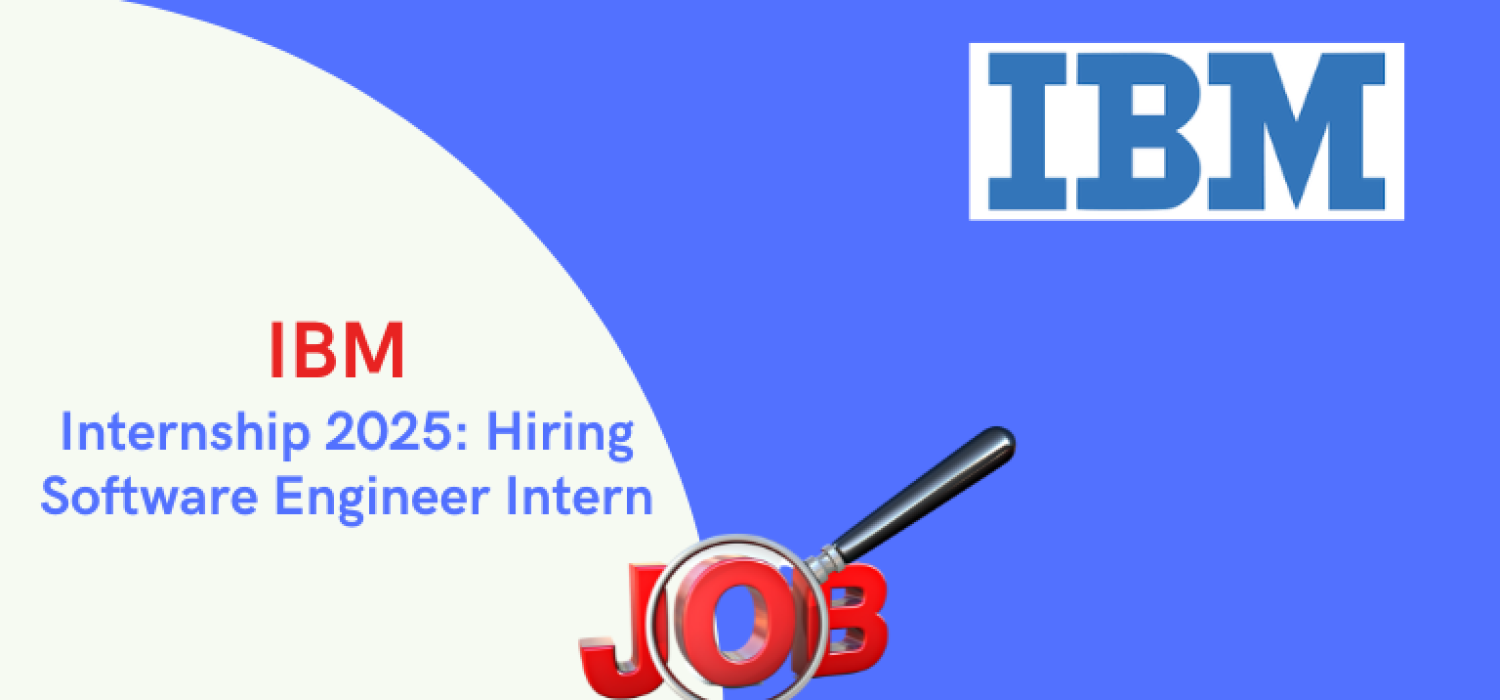 IBM Internship 2025: Hiring Software Engineer Intern
