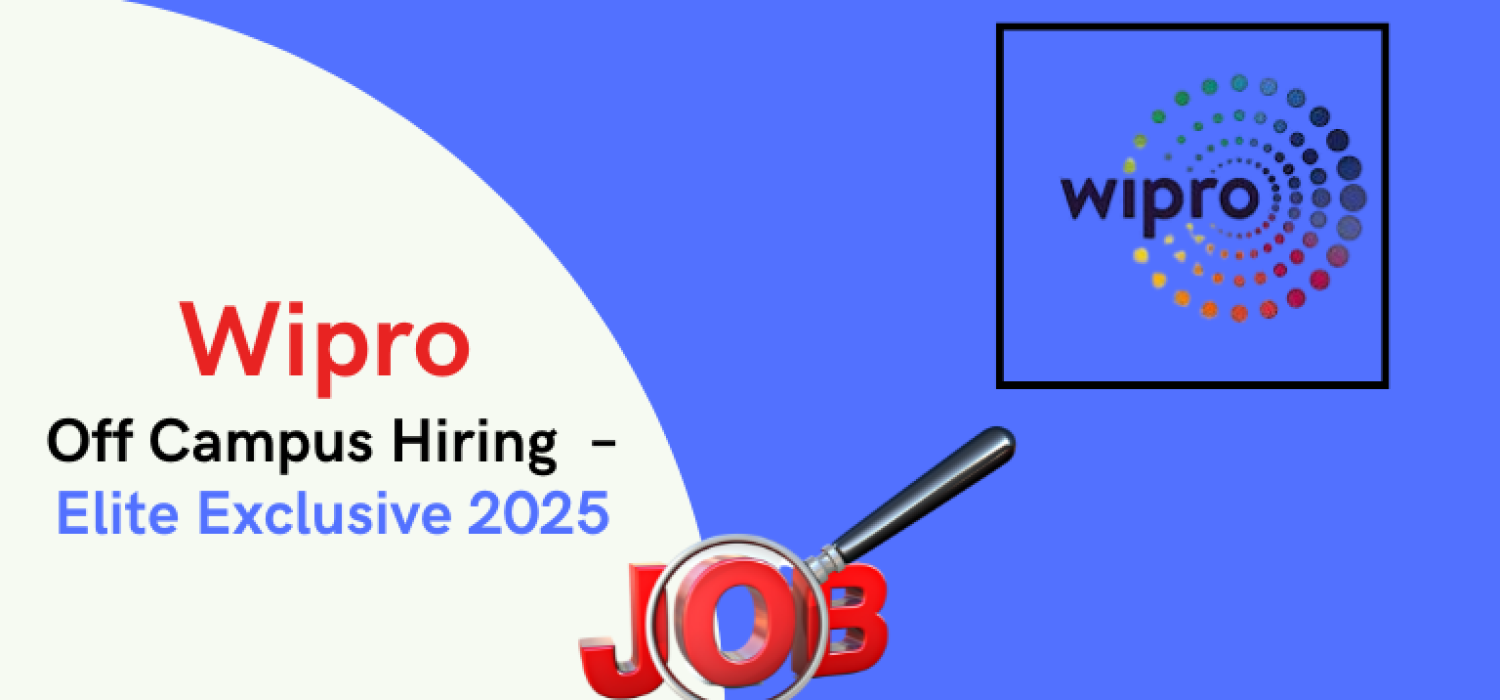 Wipro Off Campus Hiring – Elite Exclusive 2025 Wipro Off Campus Hiring – Elite Exclusive 2025