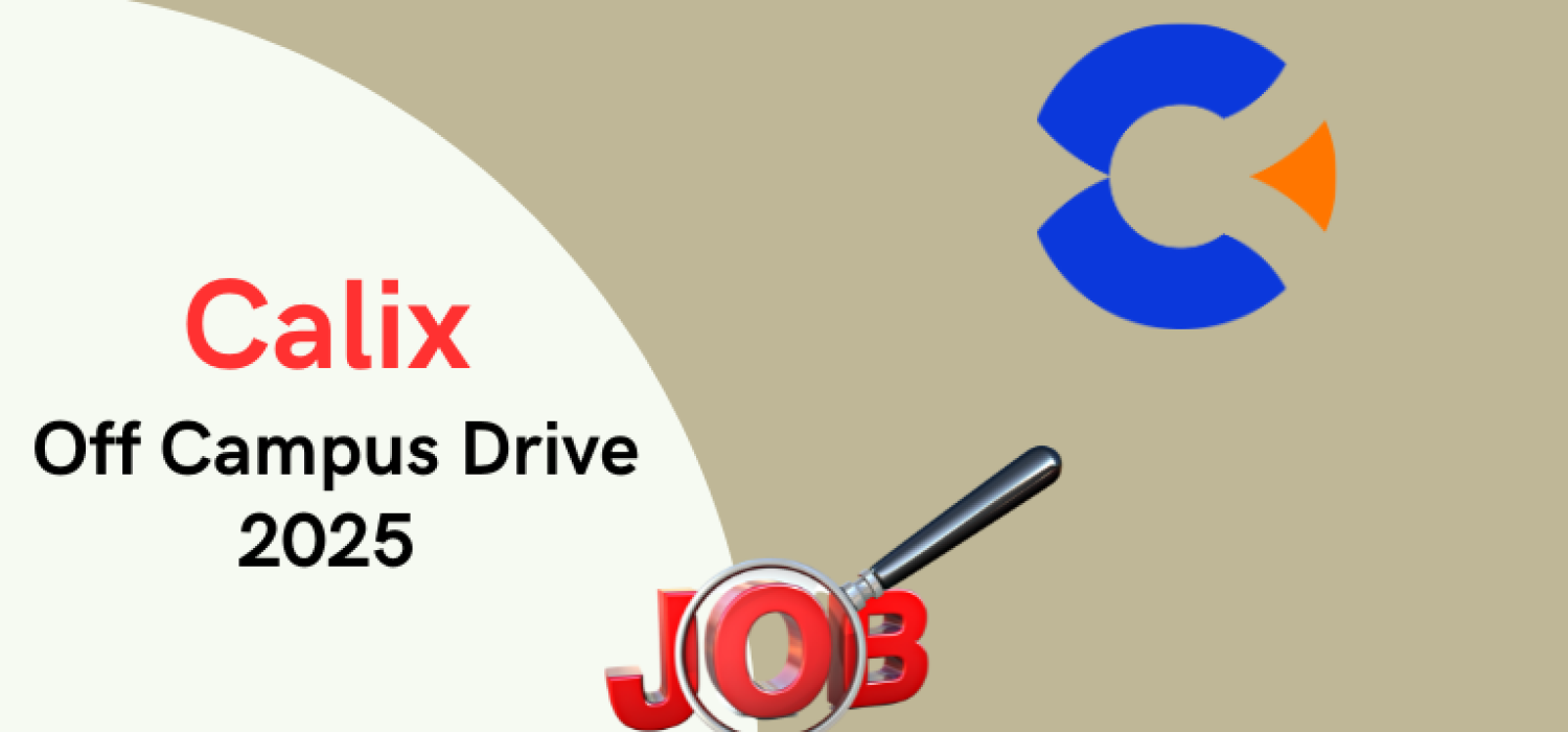 Calix Off Campus Drive 2025: Hiring Graduate Trainee Calix Off Campus Drive 2025: Hiring Graduate Trainee